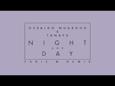 Osvaldo Nugroho X Tanayu - Night And Day (Fariz M Remix)