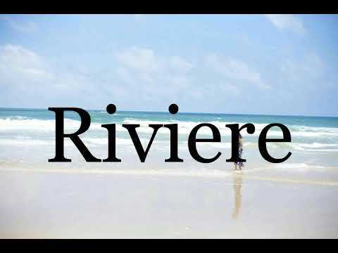 How To Pronounce Riviere🌈🌈🌈🌈🌈🌈Pronunciation Of Riviere