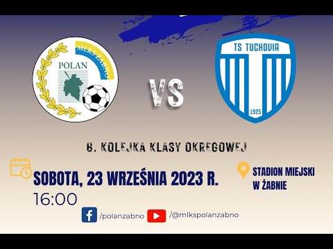 MLKS POLAN Żabno vs TUCHOVIA Tuchów
