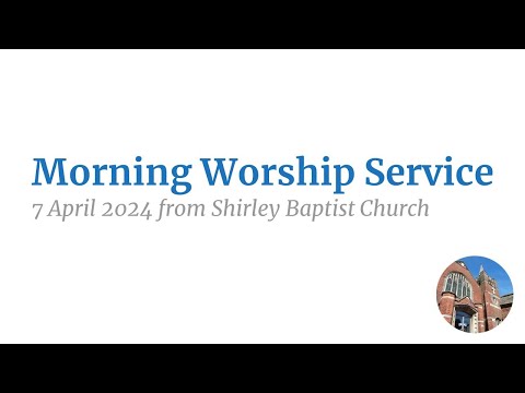 Sunday Morning Service on 7 April 2024