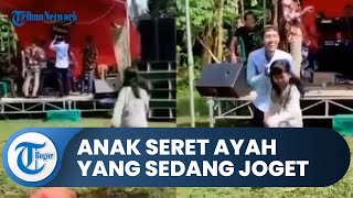 Viral Video Anak Perempuan Seret Ayahnya yang Tengah Asyik Joget dan Sawer Biduan di Atas Panggung