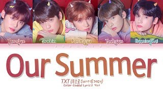 TXT (투모로우바이투게더) - Our Summer (Color Coded Lyrics Eng/Rom/Han/가사)