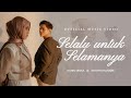 Hanin Dhiya Stevan Pasaribu Selalu Untuk Selamanya Official Music Video