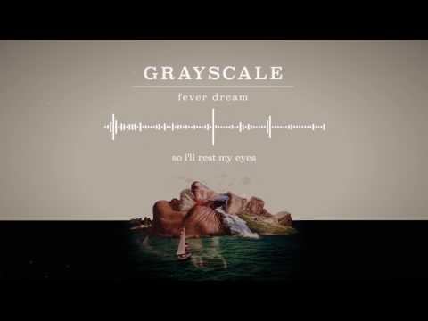 Grayscale - Fever Dream