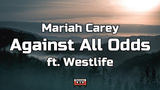 Mariah Carey - Against All Odds (Lyrics) ft. Westlife