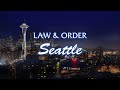 Law Order Seattle Opening Narration By Adora