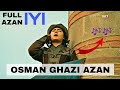 Osman Gazi full Azan mix | Osman Gazi son of Ertugrul Gazi | emotional voice ❤️
