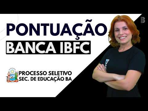 PORTUGUÊS | PONTUAÇÃO | BANCA IBFC | PROCESSO SELETIVO SECRETARIA DE EDUCAÇÃO DA BAHIA