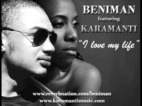 BENIMAN FT. KARAMANTI - I LOVE MY LIFE (GERMANY&JAMAICA)