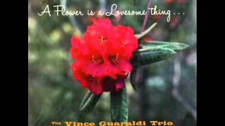 Vince Guaraldi Trio - A Flower Is a Lovesome Thing