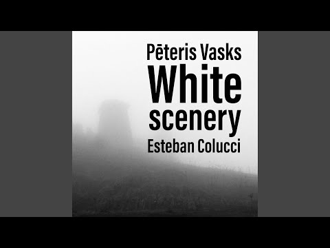 Pēteris Vasks: Balta Ainava (White Scenery)