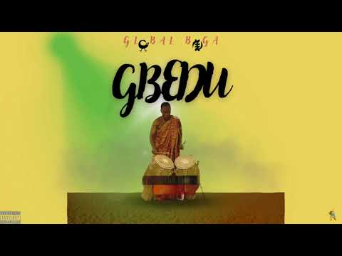 GLOBAL BOGA - GBEDU (AUDIO)