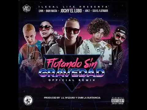 Jon Z Flotando Sin Gravedad (Oficial Remix) Jochi El Lobo X Baby Rasta X Lyan X Sou El Flotador