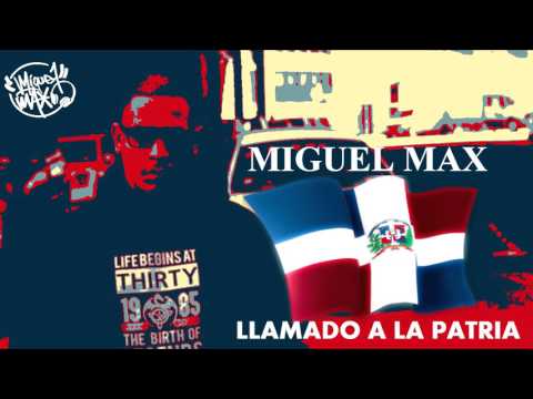 Miguel Max - Llamado A La Patria Feat LR & Mark B Prod Chael (Nueva Version)