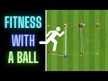 Competitive Fitness With Ball Drill | Football/Soccer