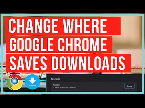How To Change Where Google Chrome Saves Downloaded Files