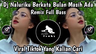 Download lagu DJ NALURIKU BERKATA BULAN MASIH ADA || DJ BULAN BINTANG VIRAL TIKTOK 2026 YANG KALIAN CARI !!! mp3