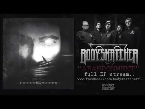 Bodysnatcher - Abandonment (Full EP Stream)