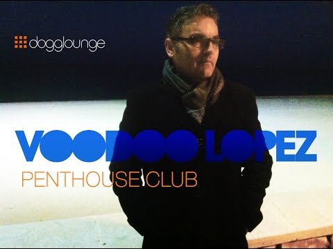 Voodoo Lopez live at Dogglounge Radio: The Penthouse Club
