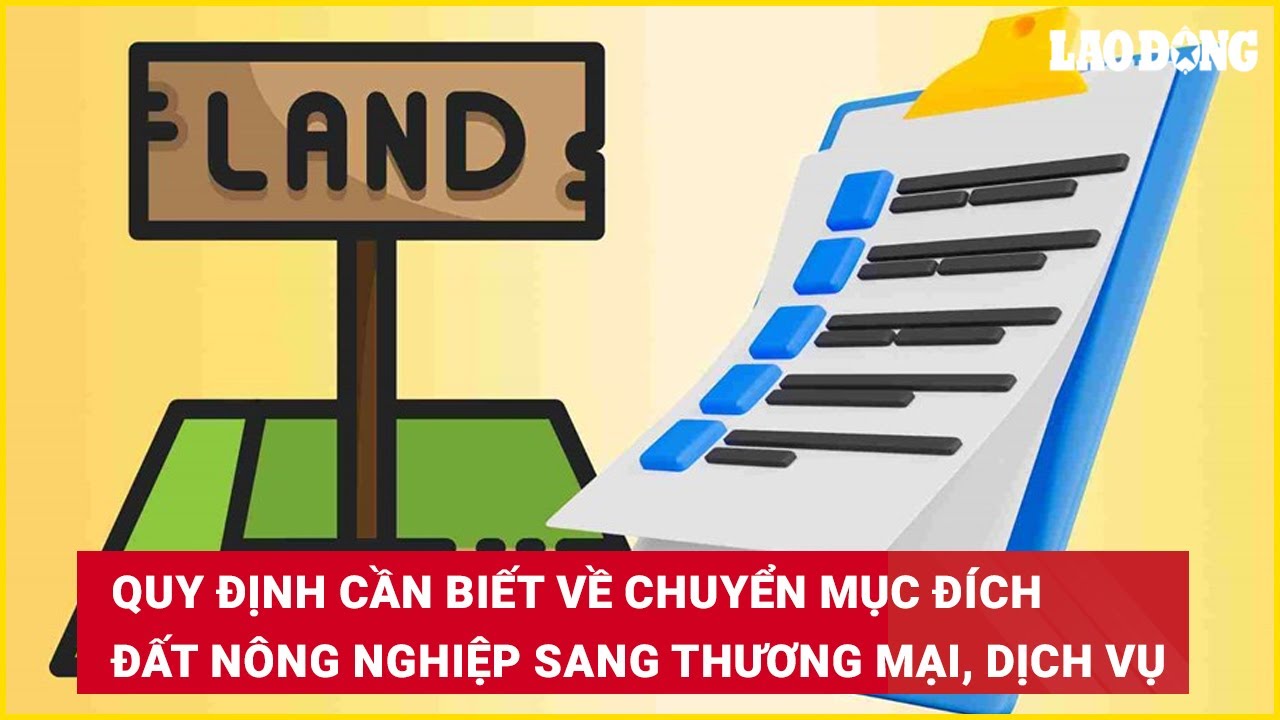 Quy định cần biết về chuyển mục đích đất nông nghiệp sang thương mại, dịch vụ