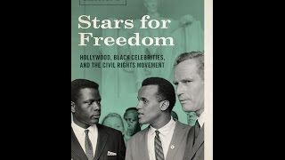 Stars for Freedom: Hollywood, Black Celebrities, and the Civil Rights Movement