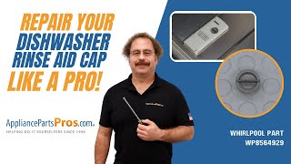 How to Replace Whirlpool/KitchenAid/Maytag Dishwasher Rinse Aid Cap WP8564929