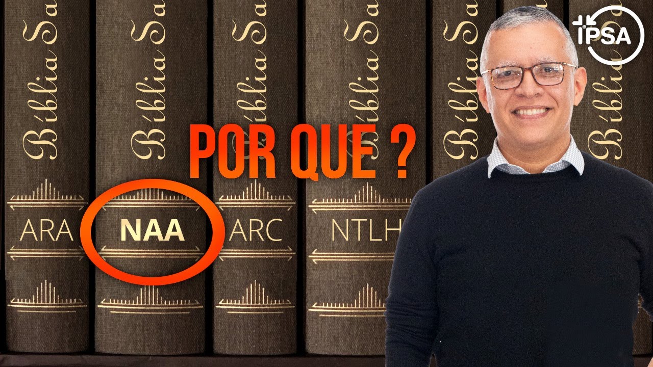 Por que optamos pela versão NAA? (Aula) - Daniel Santos
