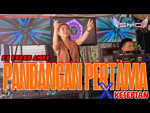 OT SMD • ‼️🔊FDJ DEDEK AMEL 🔊‼️PANDANGAN PERTAMA X KESEPIAN  FULL BASS 🔊 LIVE DESA BAKUNG MUARO JAMBI