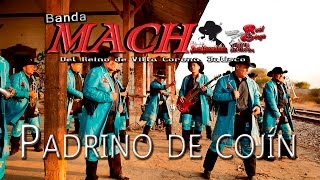 Banda Mach - Padrino de Cojín  (Video Oficial)