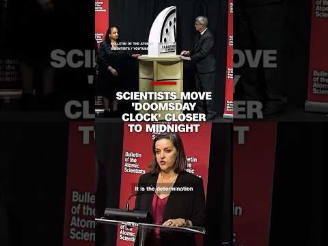 Scientists move 'Doomsday Clock' closer to midnight