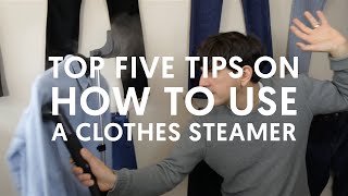 Top 5 Tips on How To Use A Clothes Steamer