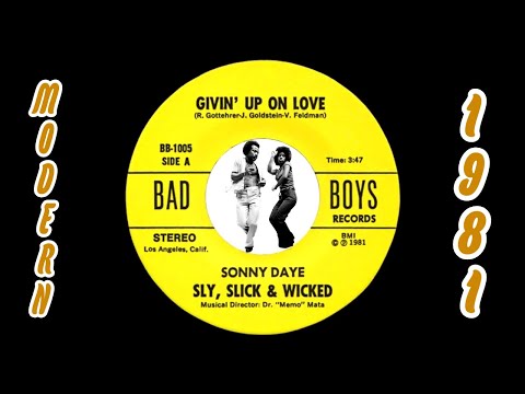 Sonny Daye, Sly, Slick & Wicked – Givin' Up On Love [Bad Boys Records] 1981 Rare Modern Soul 45