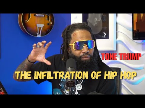 The Infiltration of Hip Hop  : Tone Trump