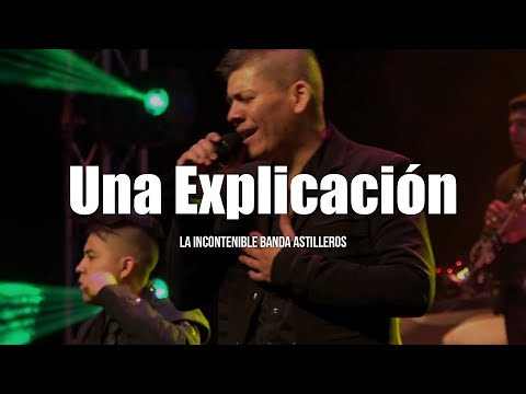 La Incontenible Banda Astilleros - Una Explicación (LETRA)