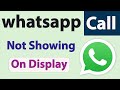 Whatsapp Call Not Showing On Display || Whatsapp Par Call Nahi Dikha Raha hai