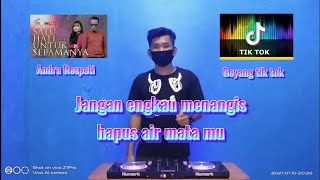 Download lagu DJ JANGAN ENGKAU MENANGIS HAPUS AIR MATAMU, Satu hati untuk selamanya, Andra Respati [ DJ KAMPONG ]! mp3