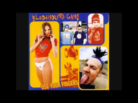 Bloodhound Gang - Mama Say