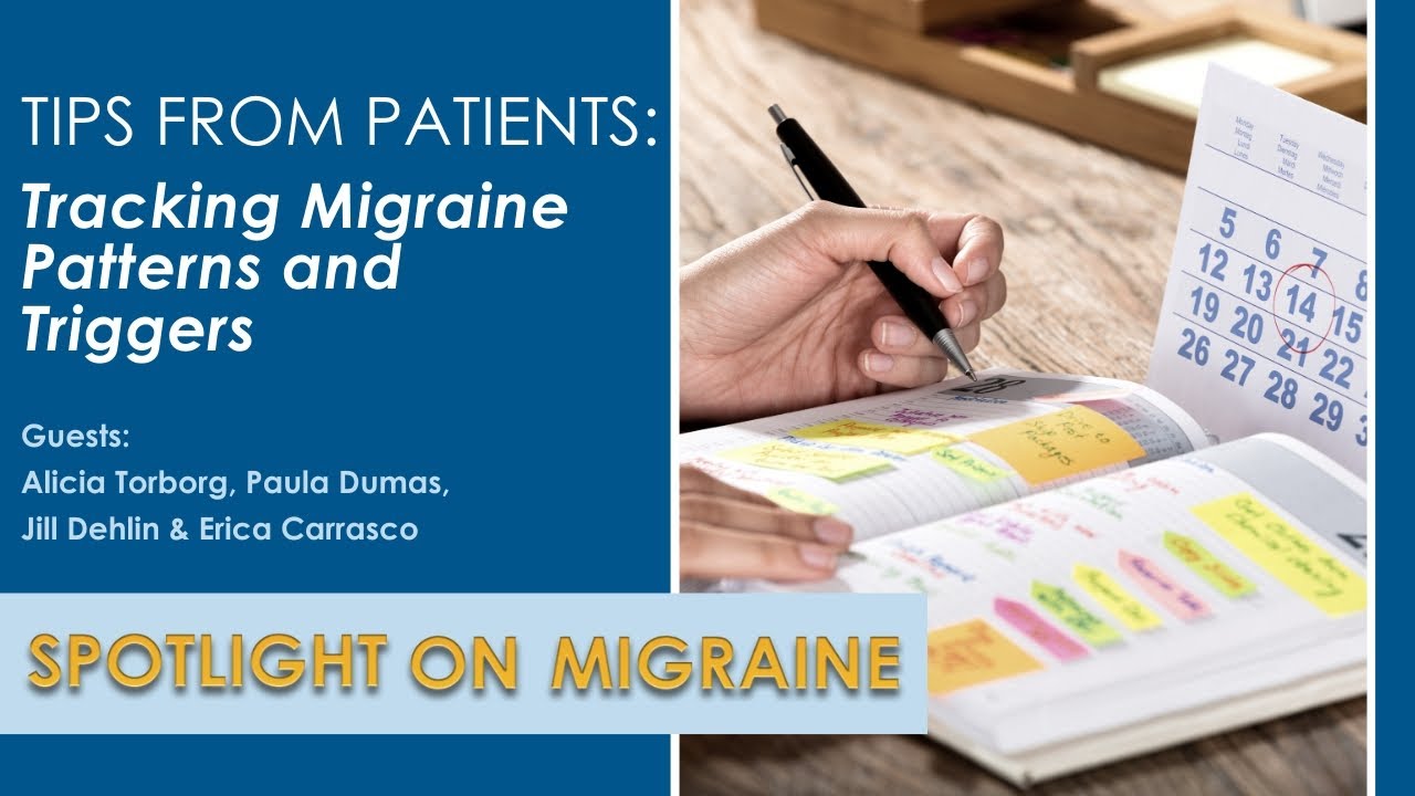 Tips from Patients: Tracking Migraine Patterns and Triggers  Spotlight on Migraine S2:Ep12