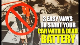 3 EASY Ways To Start A Car With A Dead Battery - No Jumper Cables Needed