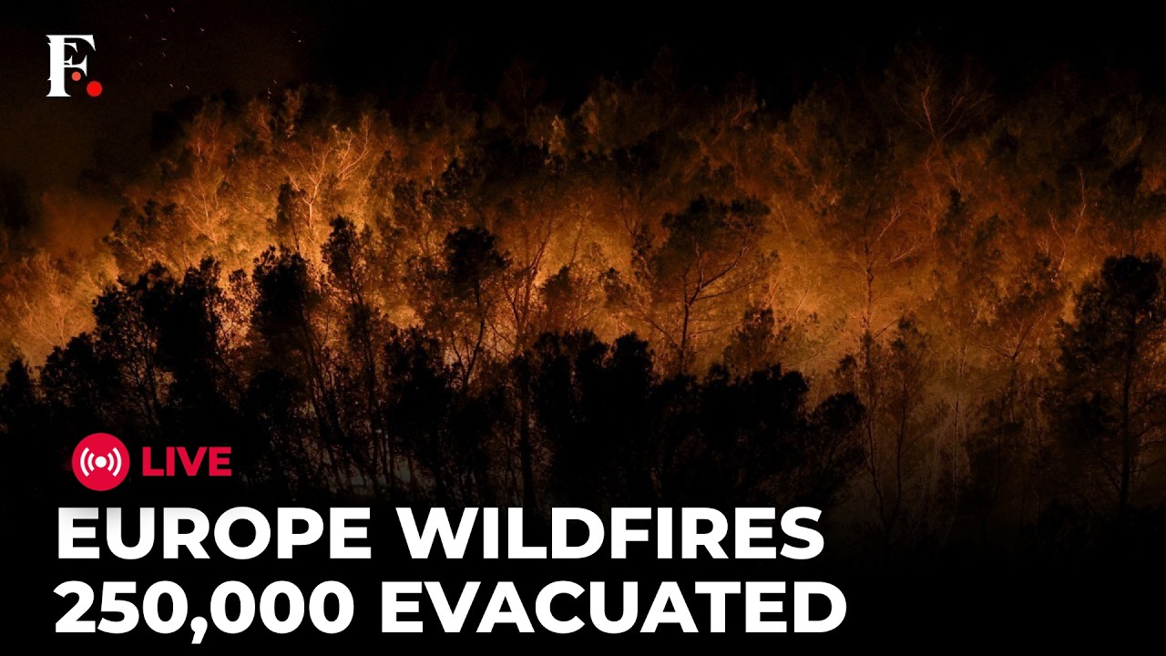 Europe wildfires LIVE: France, Spain scramble to control wildfires as over 250,000 evacuated