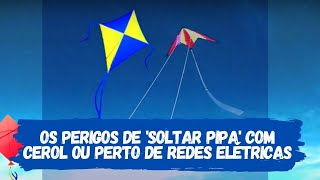 Os perigos de 'soltar pipa' com cerol e perto de redes elétricas