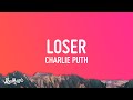 Charlie Puth - Loser (Lyrics)