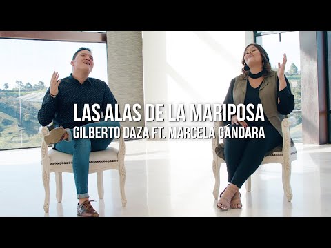 Las Alas De La Mariposa | Gilberto Daza Feat Marcela Gándara | Música Cristiana 2020