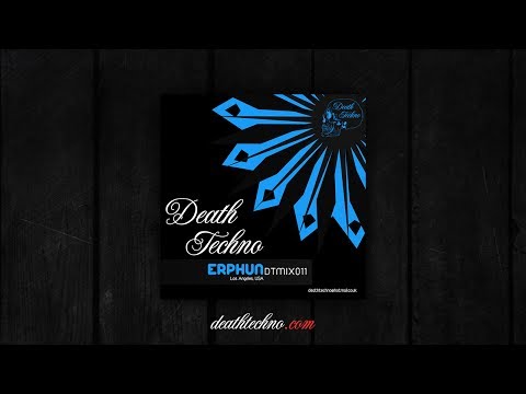 Death Techno - DTMIX011 - Erphun [Los Angeles, USA]