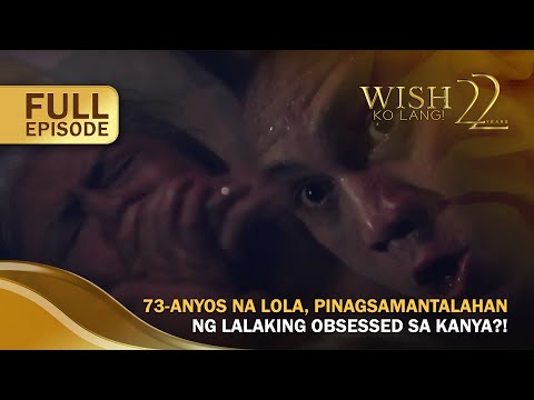 73-anyos na lola, pinagsamantalahan ng lalaking obsessed sa kanya?! (Full Episode) Wish Ko Lang