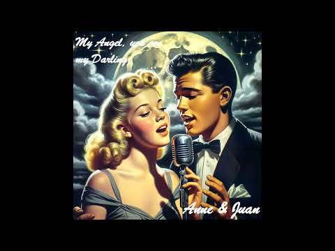 My Angel you are my Darling💖LOVE SONG 50/50 (Ballad💕)GREAT VINTAGE 💕NOSTALGIA 💕by Anne & Juan ✨✨✨