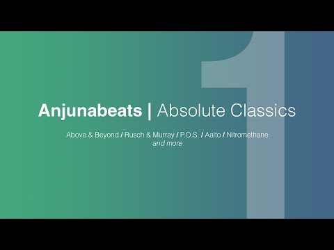 Anjunabeats: Absolute Classics | PART 1