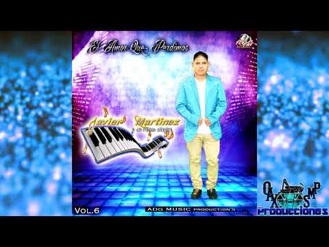 LA ARREPENTIDA-JAVIER MARTINEZ Y SU RITMO ALEGRE VOL.6