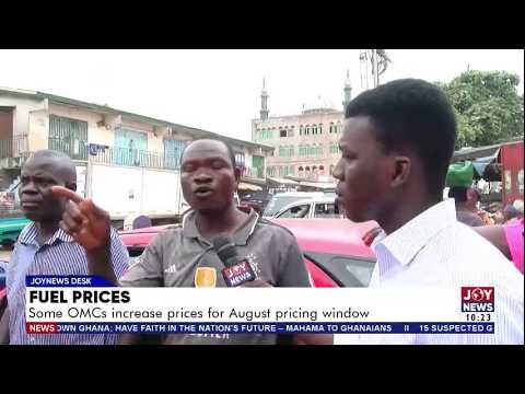 Fuel Prices: Some OMCs increase prices for August pricing window | News Desk