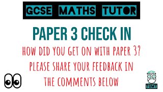 GCSE Maths Paper 3 Check In - How Did You Get on? | Share Your Feedback in the Comments | TGMT